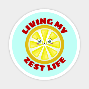 Living My Zest Life | Cute Lemon Pun Magnet